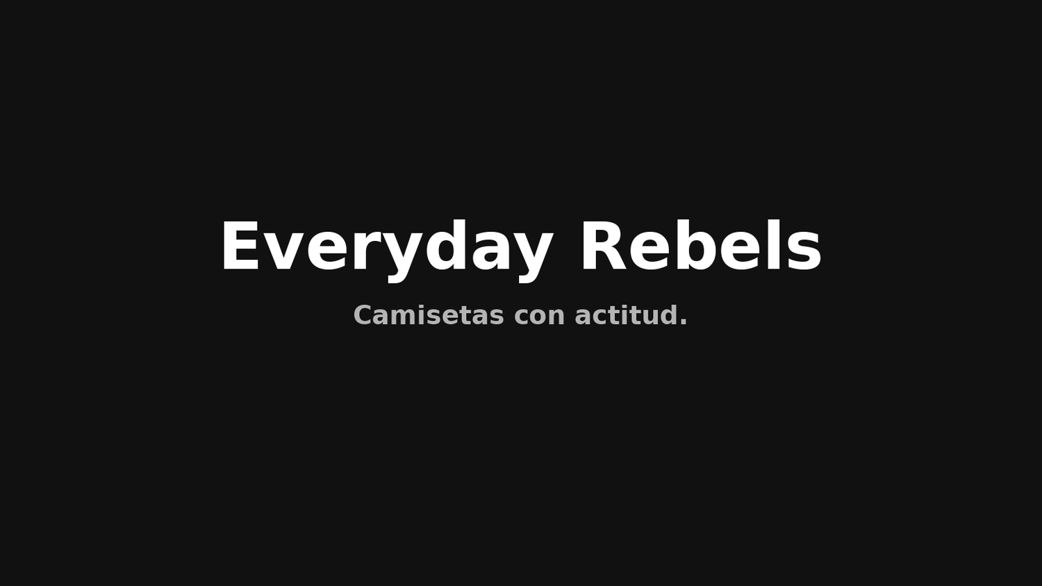 Every day Rebels